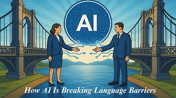 How AI Is Breaking Language Barriers