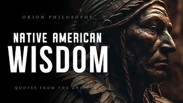 Native American Wisdom - Proverbs And Quotes