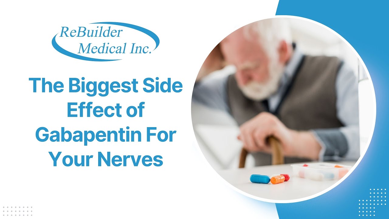 The Biggest Side Effect Of Gabapentin for People With Chronic Nerve Pain