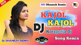 Download Lagu KAJOL KAJOL || Koraputia Desia Dj Remix Song || Dj Dhanesh Remix // MD Dhanesh Remix Download Lagu KAJOL KAJOL || Koraputia Desia Dj Remix Song || Dj Dhanesh Remix // MD Dhanesh Remix