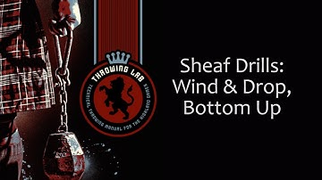 Sheaf Drills - Wind & Drop, Bottom Up