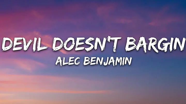 Alec Benjamin - Devil Doesn't Bargain (Lyrics) - DayDayNews