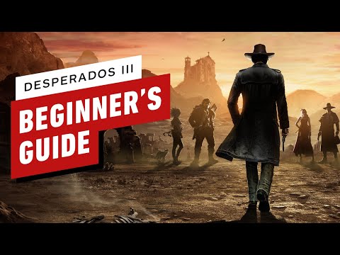 A Beginner’s Guide to Desperados 3