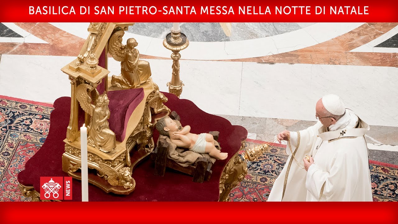 Papa Francesco-Santa Messa nella Notte di Natale 2019-12-24