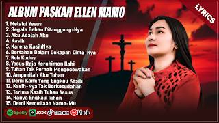 MELALUI YESUS - ELLEN MAMO FULL ALBUM PILIHAN TERBAIK 2026 (LIRIK) | LAGU ROHANI PASKAH TERBARU 2026