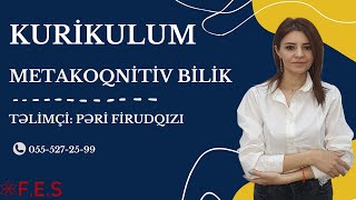 KURİKULUM | METAKOQNİTİV BİLİK | PƏRİ FİRUDQIZI | FES ACADEMY