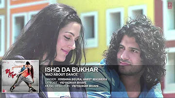 Ishq Da Bukhar | Full Audio Song | Krishna Beura | Amrit Maghera | Mad About Dance