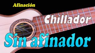 TUTORIAL| COMO AFINAR UN CHILLADOR [SIN AFINADOR]