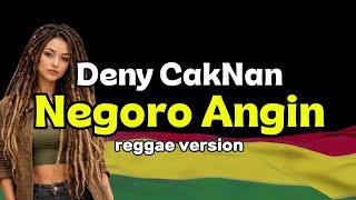 Denny Caknan Negoro Angin Reggae Version Terbaru