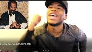 Drake - Since Way Back feat  PARTYNEXTDOOR | More Life | Reaction
