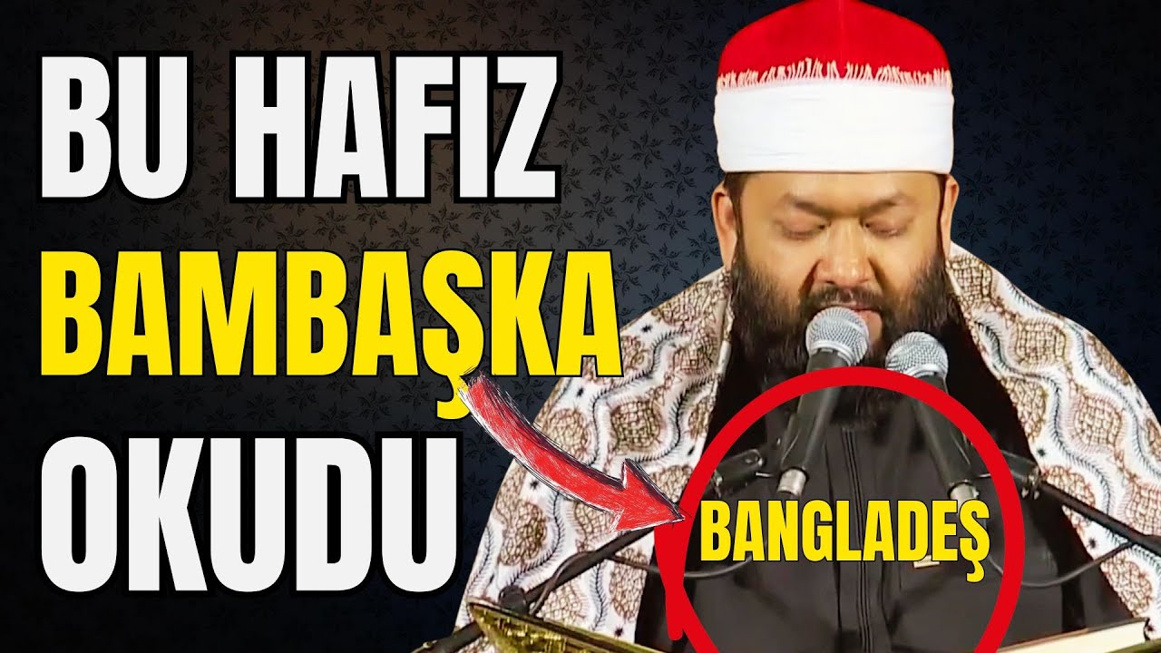 Bangladeş'ten Gelen Hafız Mest Etti - Yusuf El Ezheri