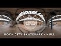 360 Degree VR Tour - Rock City Skatepark, Hull, UK