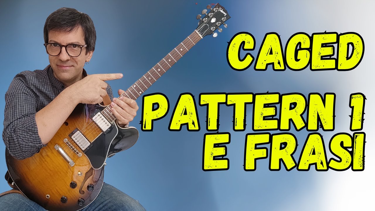Pattern 1 e frasi sui 5 box CAGED