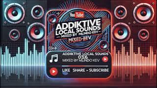 Addiktive Local Sounds 036-B (Mixed by Mlindo Kev) Soul Deep House Mix South Africa