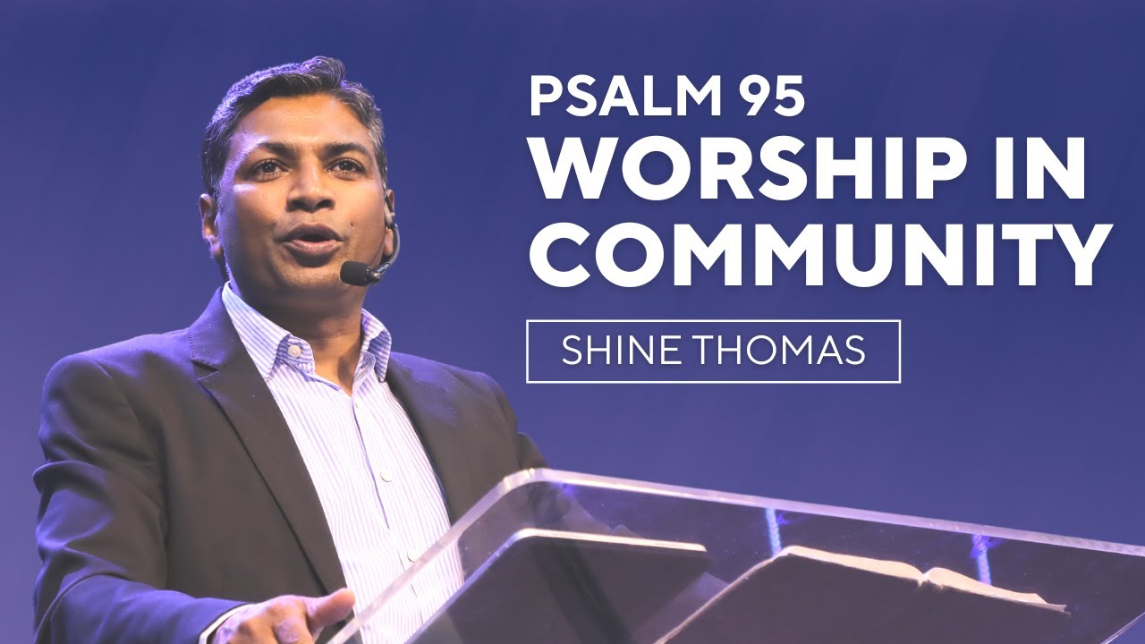 WORSHIP IN COMMUNITY | Psalm 95 | Shine Thomas | City Harvest AG Church