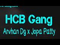 HCB Gang Arvhan Dg x Jopa Patty Rindu nona Manis
