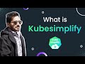 What is kubesimplify simplifying cloud native for all