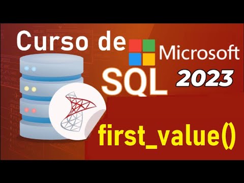 Curso de SQL Server 2021 desde cero | TRANSACT-SQL, FIRST_VALUE() (video 54)