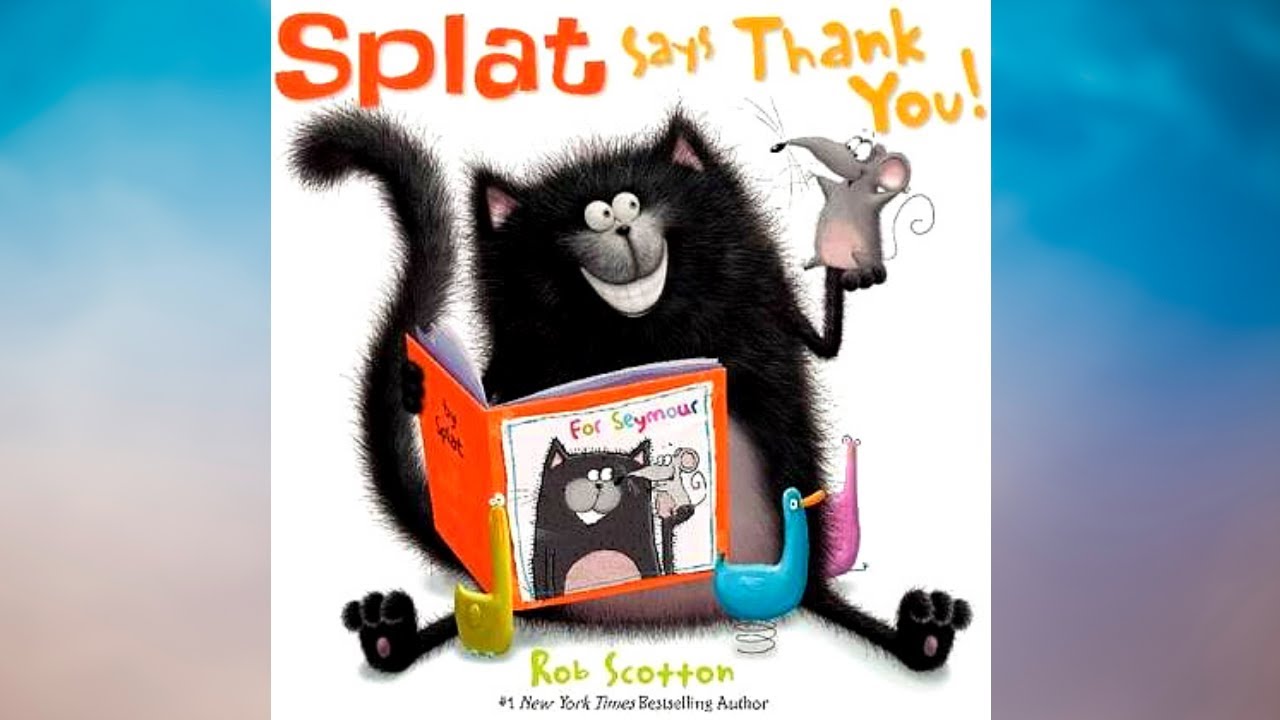 Splat Says Thank You - Read Aloud - YouTube