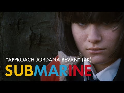 Submarine : Approach Jordana Bevan (Scene)