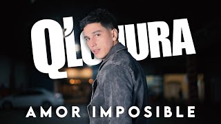 Q' Lokura - Amor Imposible (Video Clip Oficial) chords