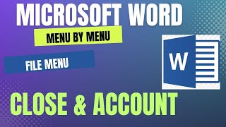 File Menu - Close & Account Commands In Ms-Word