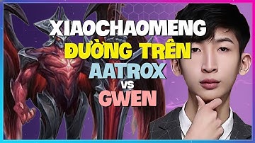 Học Aatrox Thách Đấu từ XiaoChaoMeng: Macro & Micro Hoàn Hảo Đường Trên | Vietsub