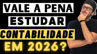 Vale A Pena Estudar Contabilidade Em 2026??