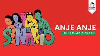 SENARIO - Anje-Anje