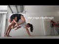 extreme yoga challenge w/ my best friend