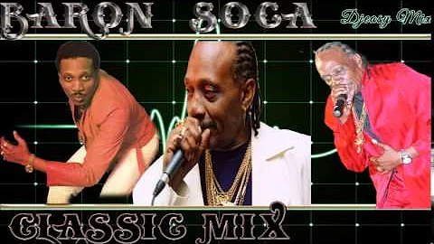 Baron Soca Classic Best of The Best MixDown  Mix b...