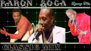Baron Soca Classic Best of The Best MixDown  Mix by djeasy