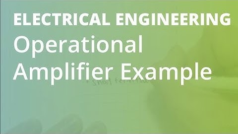 Operational Amplifier Analysis Example 1 | Electrial Engineering