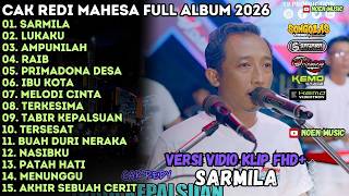 SARMILA - AMPUNILAH - LUKAKU - RAIB - PRIMADONA DESA CAK REDY MAHESA MUSIK FULL ALBUM TERBARU 2026