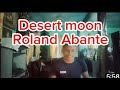 Desert Moon (cover by Bunot Abante)