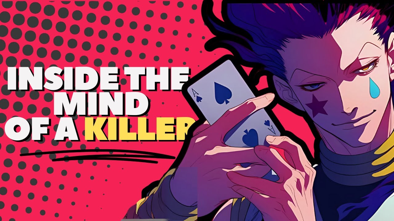 Hisoka's Mind Unveiled: Genius or Psychopath?