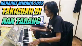 Download Lagu TAKICUAH DI NAN TARANG || Karaoke Pop Minang Terpopuler - nada rendah (versi 2022 - KN7000) MP3