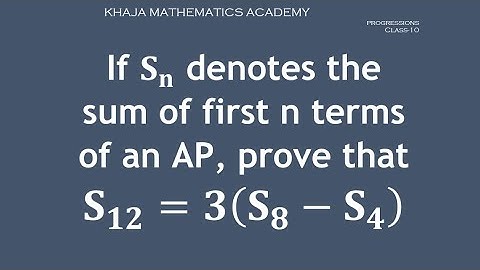 If Sn denotes the sum of first n terms of an AP, prove that S12=3(S8-S4 )