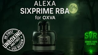 Alexa SIX PRIME RBA exclusively for Oxva VPrime