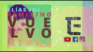 Video thumbnail of "Elías J Music- No Vuelvo Atrás - Remix"