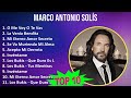 M a r c o A n t o n i o S o l í s MIX Grandes Exitos T8 ~ 1970s Music So Far ~ Top Latin, Latin