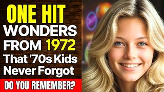 Top 15 One-Hit Wonder Songs From 1972 We’ll Never Forget