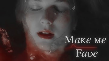 Multifandom l Make me Fade