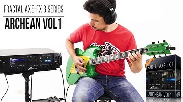 Fractal Audio Axe-Fx III / FM3 Patches | Archean vol.1 | Playthrough (PRS Archon Amp Model)