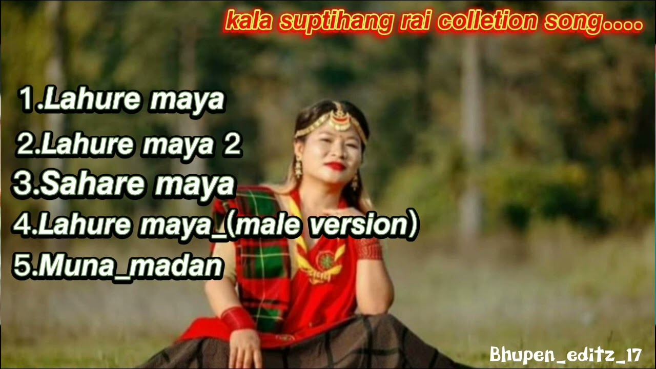 Nepali best song collectionby kalasuptihangrai  kalaSuptihangallsong colltetionsongs