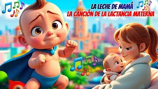 🌸 La Leche de Mamá 🎶 La Canción de la Lactancia Materna 🤱🎶