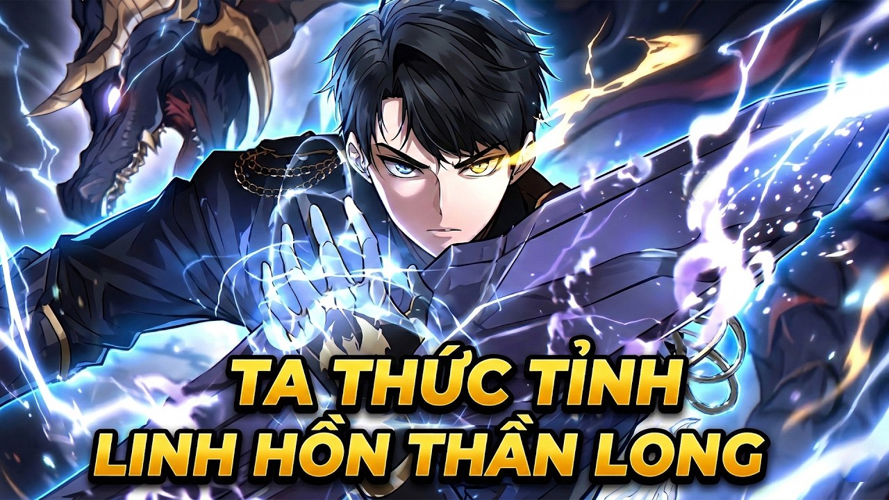 Trùng Sinh Thành Phế Vật Gia Tộc - Ta Thức Tỉnh Linh Hồn Thần Long [Full Bộ]