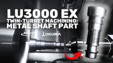 Twin-Turret Machining on Okuma LU3000 EX