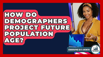 How Do Demographers Project Future Population Age? - Demographic Data Answers