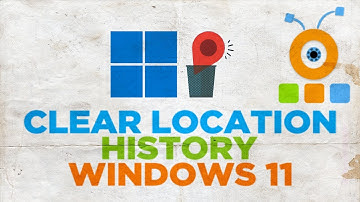 How to Clear Location History in Windows 11